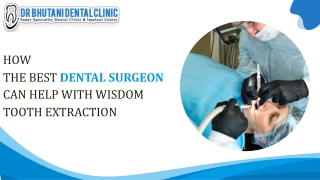 How the Best Dental Surgeon Can Help with Wisdom Tooth Extraction