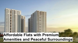 Affordable Flats with Premium Amenities and Peaceful Surroundings