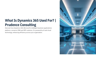 What-Is-Dynamics-365-Used-For-or-Prudence-Consulting.pdf
