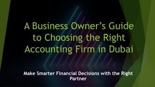 A Business Owner’s Guide to Choosing the Right Accounting Firm in Dubai