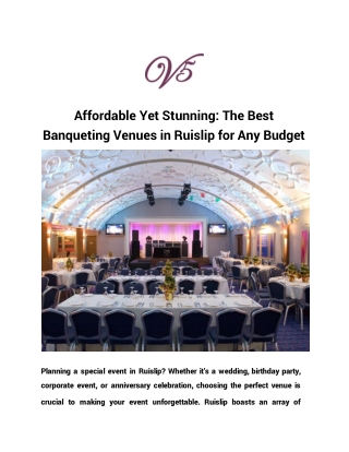 Affordable Yet Stunning_ The Best Banqueting Venues in Ruislip for Any Budget