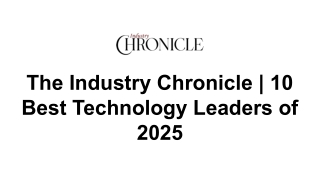The Industry Chronicle _ 10 Best Technology Leaders of 2025
