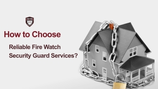 How to Choose Reliable Fire Watch Security Guard Services?