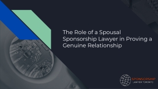 The Role of a Spousal Sponsorship Lawyer in Proving a Genuine Relationship