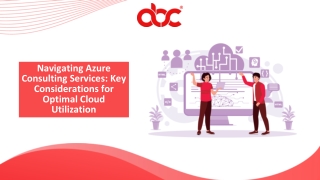 Navigating Azure Consulting Services: Key Considerations for Optimal Cloud 