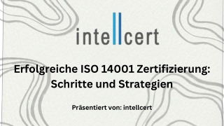 Erfolgreiche ISO 14001 Zertifizierung: Schritte und Strategien