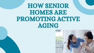 How Senior Homes are Promoting Active Aging