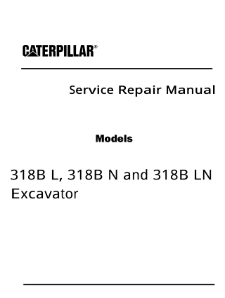 Caterpillar Cat 318B L Excavator (Prefix 7KZ) Service Repair Manual Instant Download