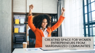 Creating Space for Women Entrepreneurs from Marginalized Communities