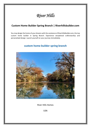 Custom Home Builder Spring Branch  Riverhillsbuilder.com