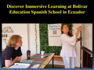Discover Immersive Learning at Bolivar Education Spanish School in Ecuador
