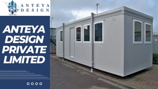 Best Portable Cabins at Anteya Design Private Limited