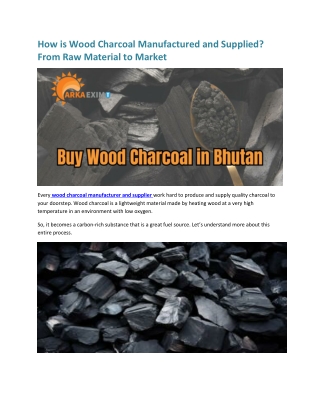 How is Wood Charcoal Manufactured and Supplied From Raw Material to Market