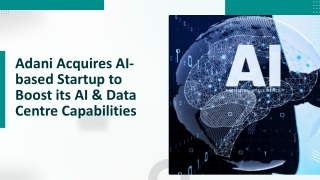 Adani Acquires AI-based Startup to Boost its AI & Data Centre Capabilities