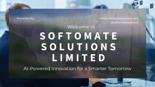 Transforming Business with AI & Automation | Softomate Solutions Limited London