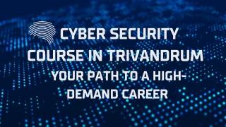 Step Into the Future with a Cyber Security Course in Trivandrum