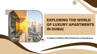 Exploring the World of Luxury Apartments in Dubai