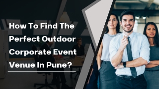 How To Find The Perfect Outdoor Corporate Event Venue In Pune?