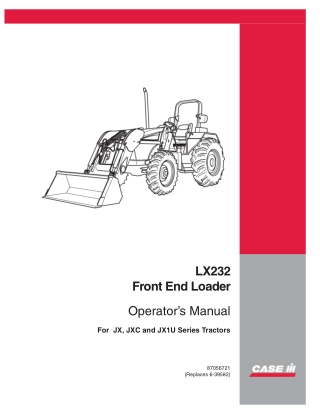 Case IH LX232 Front End Loader for JX JXC and JX1U Series Tractors Operator’s Manual Instant Download (Publication No.87