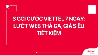 6 gói cước Viettel 7 ngày Lướt web thả ga, giá siêu tiết kiệm