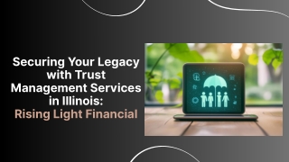 Rising Light Financial: The Best Choice for Trust Management Services in Illinoi