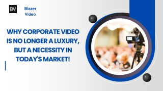 Why Corporate Video is No Longer a Luxury, But a Necessity in Today's Market!