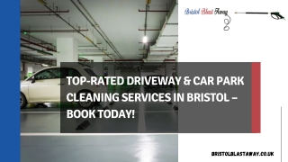 Top-Rated Driveway & Car Park Cleaning Services in Bristol – Book Today!