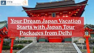 Your Dream Japan Vacation Starts with Japan Tour Packages from Delhi