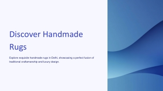 Discover Handmade Rugs to Add Elegance and Charm to Your Space