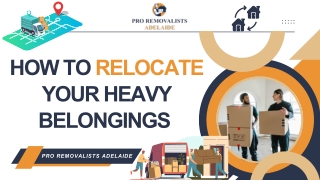 How To Relocate Your Heavy Belongings