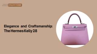 Elegance and Craftsmanship: The Hermes Kelly 28