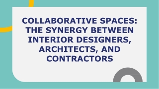 Collaborative Spaces_ the Synergy Between Interior Designers, Architects, and Contractors