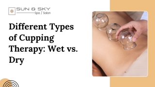 Different Types of Cupping Therapy Wet vs. Dry