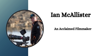Ian McAllister - An Acclaimed Filmmaker