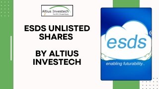 ESDS Unlisted Shares By Altius Investech