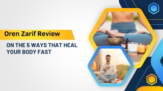 Oren Zarif Review on the 5 Ways That Heal Your Body Fast