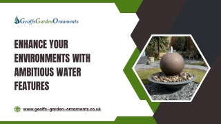Enhance Your Environments with Ambitious Water Features