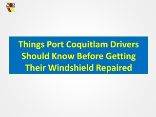 Things Port Coquitlam Drivers Should Know Before Getting Their Windshield Repaired