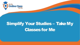 Simplify Your Studies – Take My Classes for Me