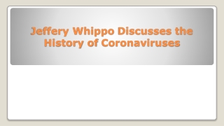 Jeffery Whippo Discusses the History of Coronaviruses