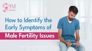 How To Identify the Early Symptoms of Male Fertility Issues