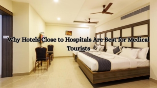Why Hotels Close to Hospitals Are Best for Medical Tourists