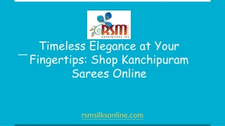 Timeless Elegance at Your Fingertips_ Shop Kanchipuram Sarees Online