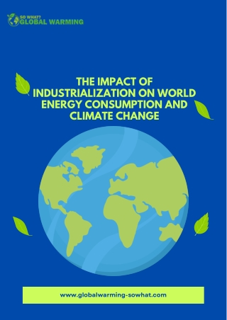 The Impact of Industrialization on World Energy Consumption and Climate Change