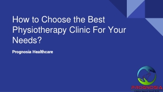 How to Choose the Best Physiotherapy Clinic For Your Needs?