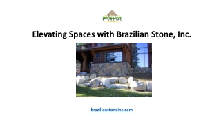 Elevating Spaces with Brazilian Stone, Inc.