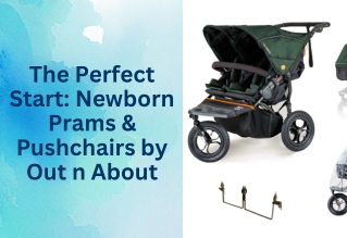 The Perfect Start Newborn Prams & Pushchairs by Out’n’About