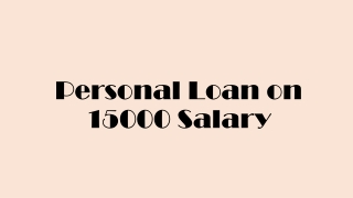 Personal Loan on 15000 Salary