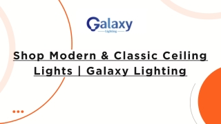 Shop Modern & Classic Ceiling Lights  Galaxy Lighting