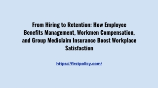 From Hiring to Retention_ How Employee Benefits Management, Workmen Compensation, and Group Mediclaim Insurance Boost Wo